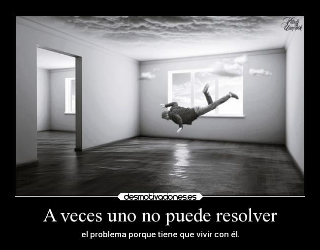 carteles problemas vida desmotivaciones clandesplazado desmotivaciones