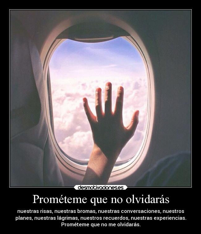 carteles recuerdos olvidar vida risas bromas conversaciones planes lagrimas experiencias desmotivaciones