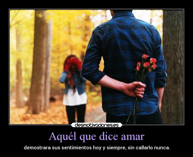 Aquél que dice amar -