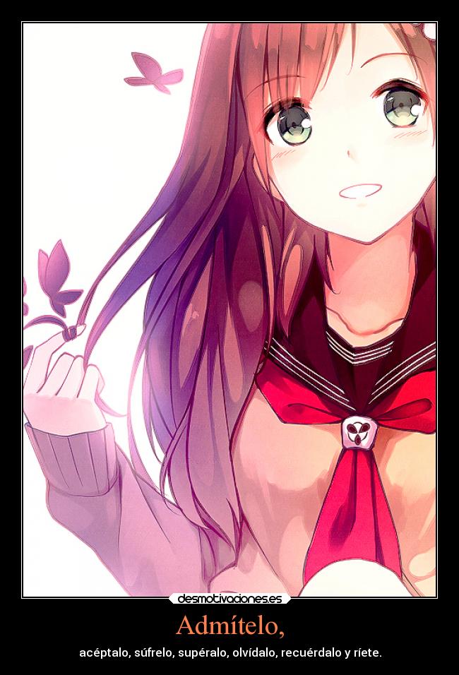 Admítelo, -