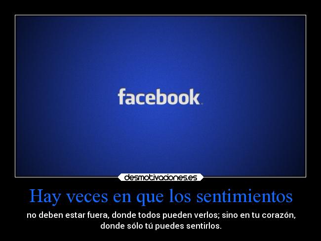 Hay veces en que los sentimientos -