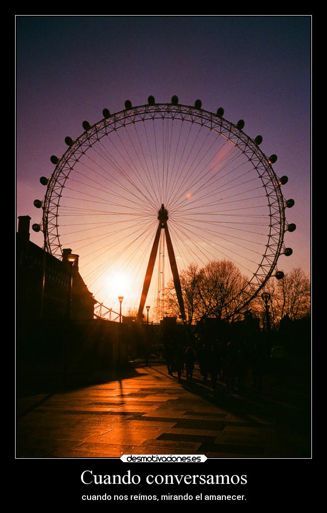Cuando conversamos - cuando nos reímos, mirando el amanecer.