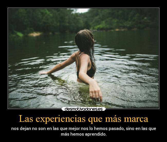 Las experiencias que más marca -