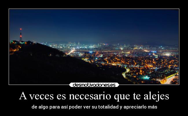 A veces es necesario que te alejes -