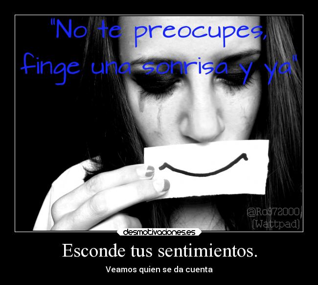 Esconde tus sentimientos. - Veamos quien se da cuenta