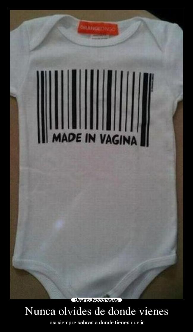 Nunca olvides de donde vienes - así siempre sabrás a donde tienes que ir