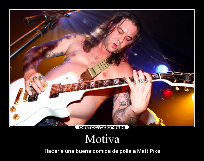 Motiva - Hacerle una buena comida de polla a Matt Pike