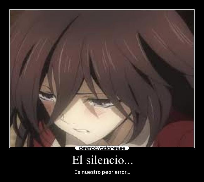 El silencio... - Es nuestro peor error...