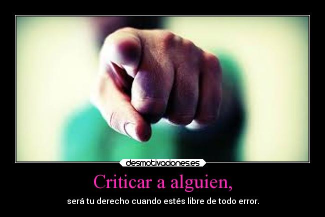 Criticar a alguien, -