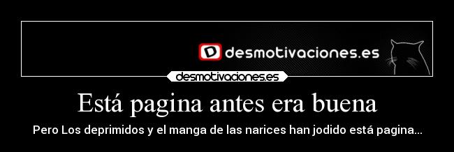 carteles sociedad gente jode todo desmotivaciones