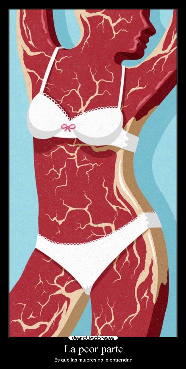 La peor parte - Es que las mujeres no lo entiendan