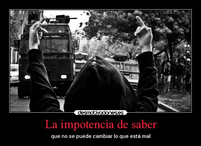 carteles sociedad politica mundo enemigo criticas desmotivaciones