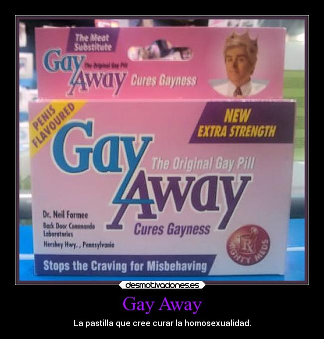 Gay Away - La pastilla que cree curar la homosexualidad.