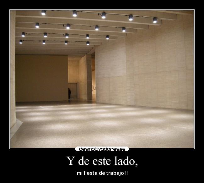 Y de este lado, - mi fiesta de trabajo !!