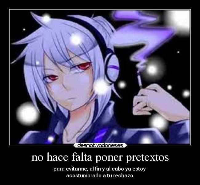 no hace falta poner pretextos -