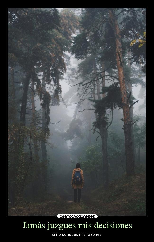 Jamás juzgues mis decisiones -