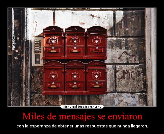 Miles de mensajes se enviaron - con la esperanza de obtener unas respuestas que nunca llegaron.