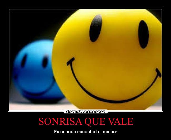 SONRISA QUE VALE - Es cuando escucho tu nombre