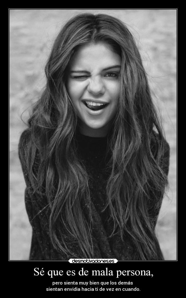Sé que es de mala persona, - 