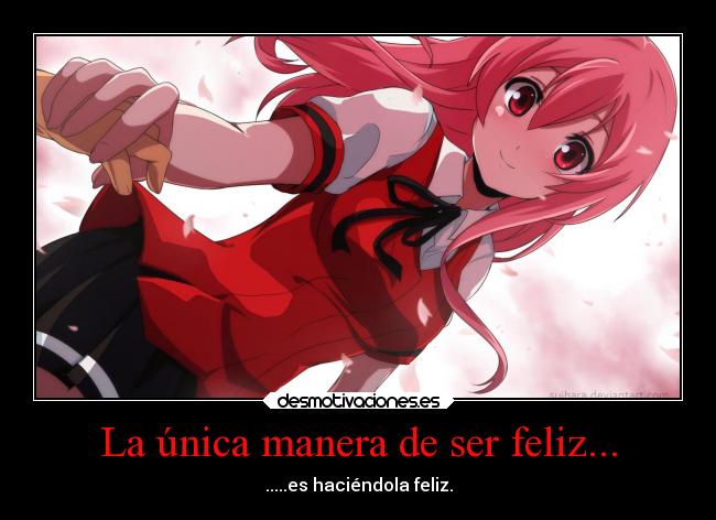 La única manera de ser feliz... - .....es haciéndola feliz.