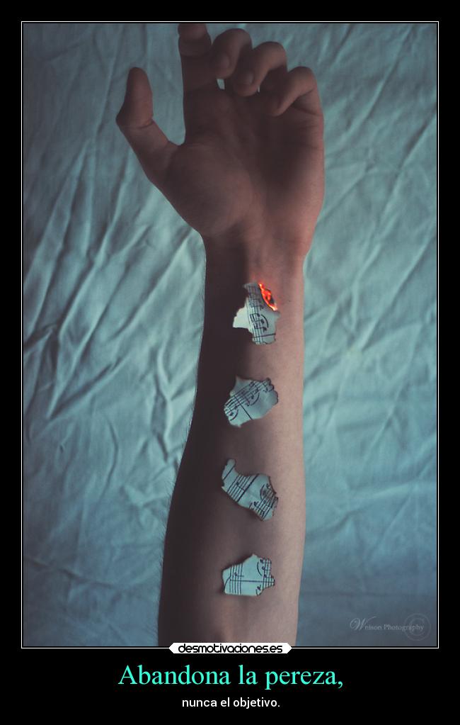 Abandona la pereza, - nunca el objetivo.