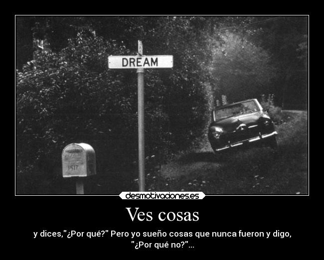 Ves cosas -