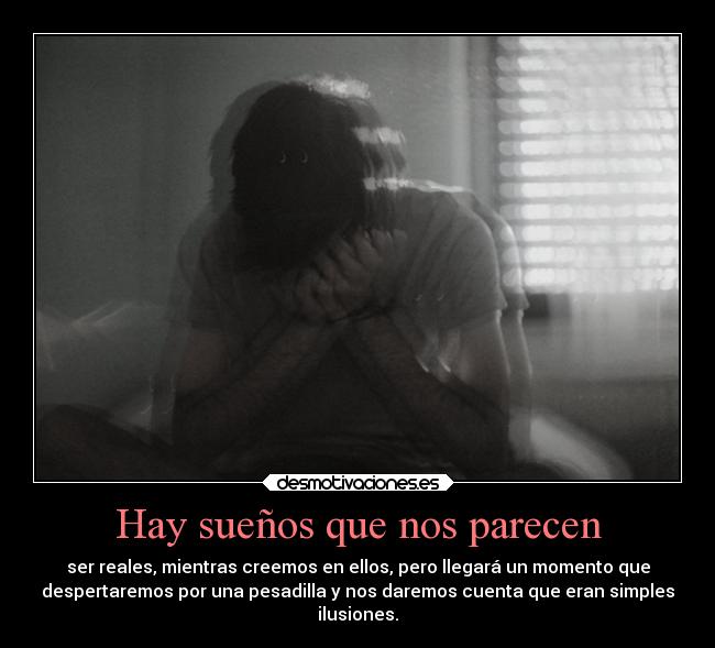 Hay sueños que nos parecen -