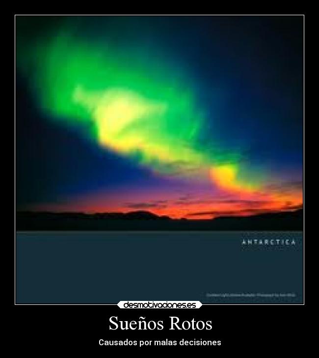 Sueños Rotos - Causados por malas decisiones