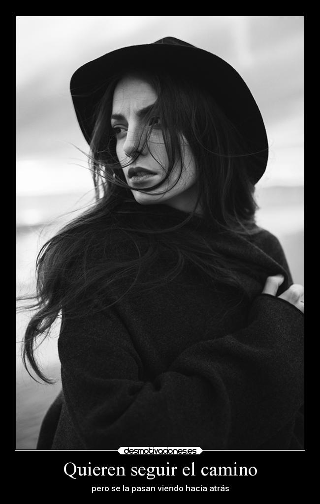 Quieren seguir el camino - pero se la pasan viendo hacia atrás