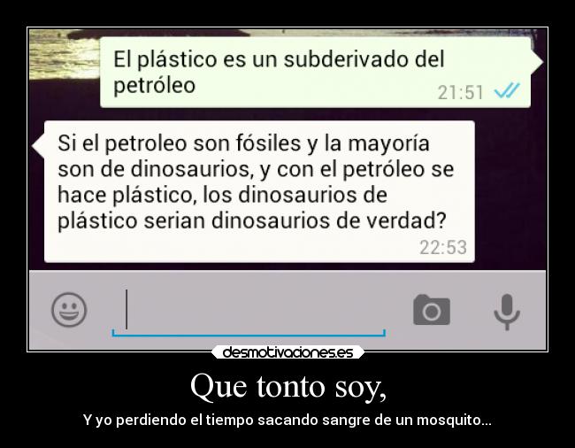 Que tonto soy, - 