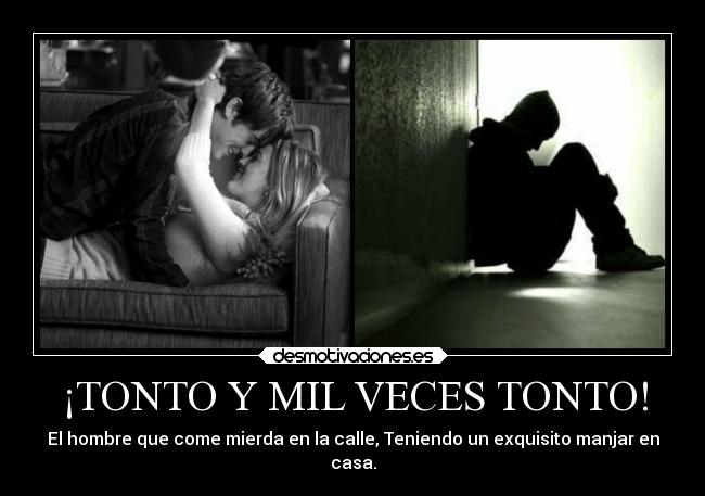 carteles tonto tonto mujer dulce sabor una exquisita desmotivaciones