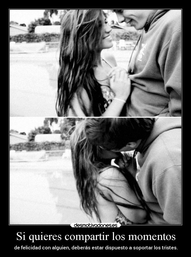 Si quieres compartir los momentos -