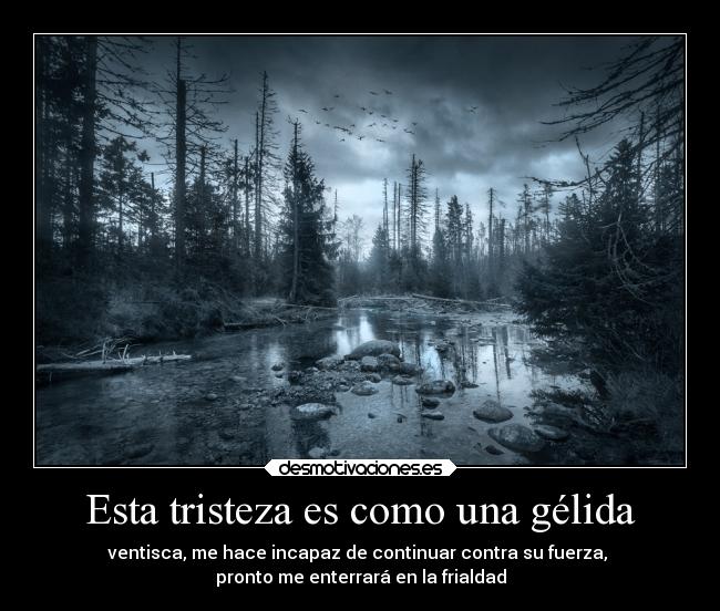 Esta tristeza es como una gélida - 
