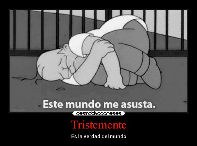 Tristemente -
