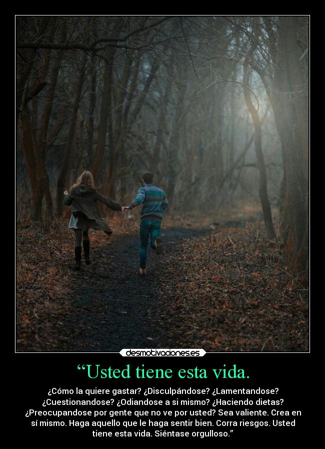 “Usted tiene esta vida. - 