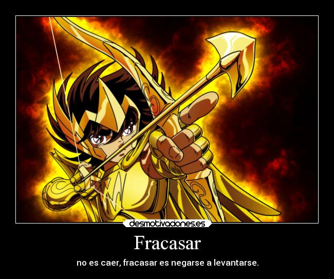 carteles vida anime saint seiya sagitario armadura fracaso caer desmotivaciones