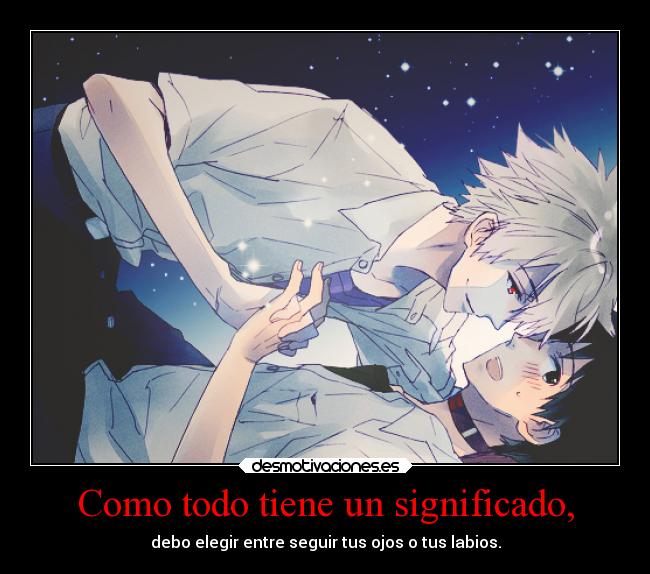 Como todo tiene un significado, - 