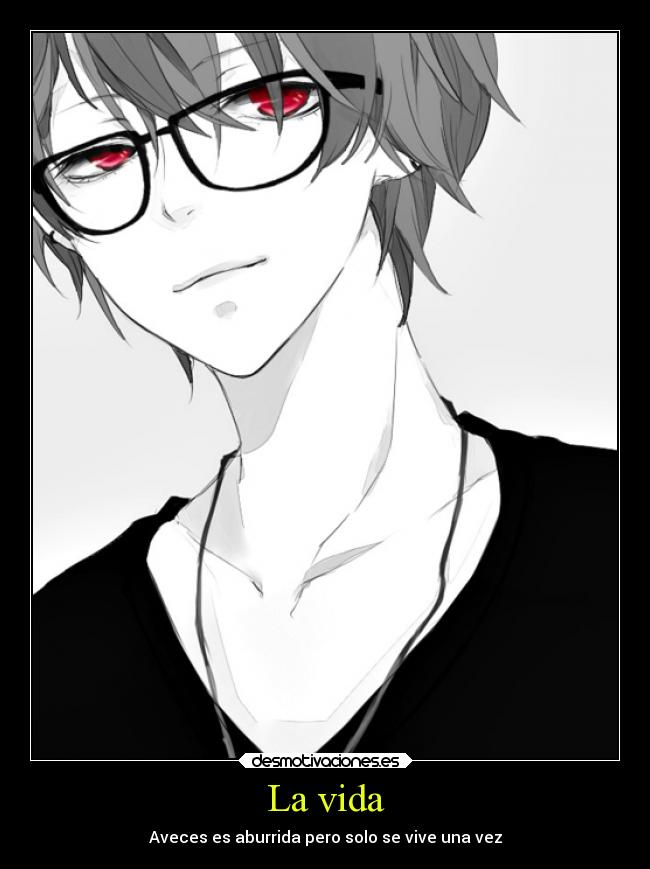 La vida - Aveces es aburrida pero solo se vive una vez