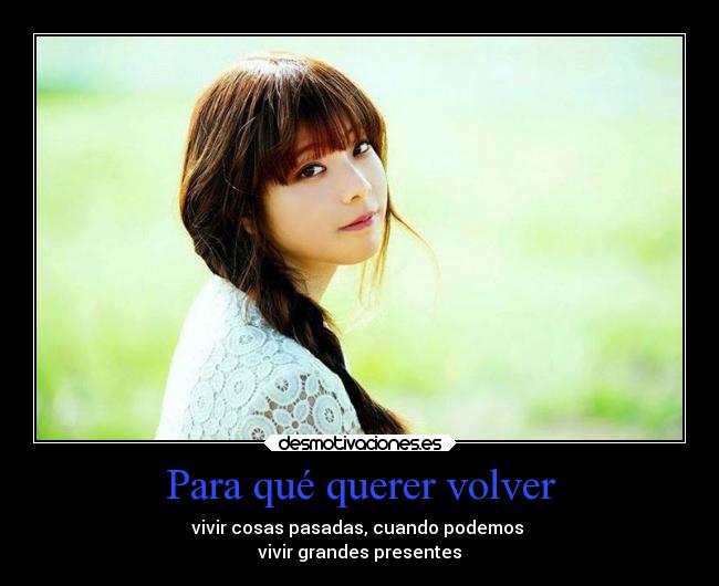 Para qué querer volver -