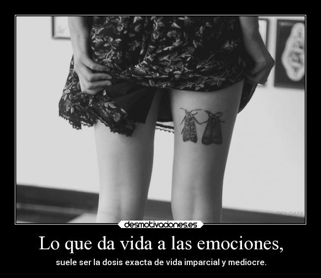 Lo que da vida a las emociones, -