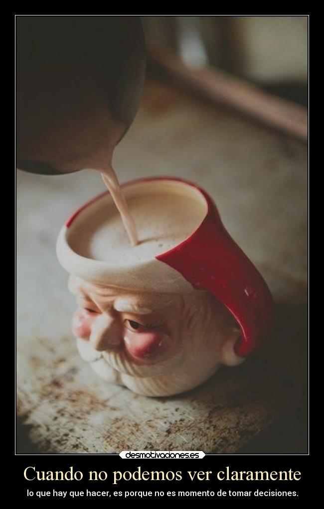 Cuando no podemos ver claramente - 