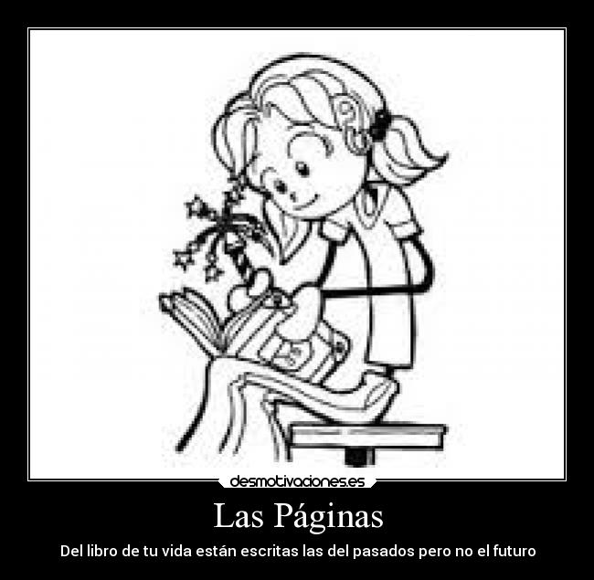 Las Páginas - Del libro de tu vida están escritas las del pasados pero no el futuro