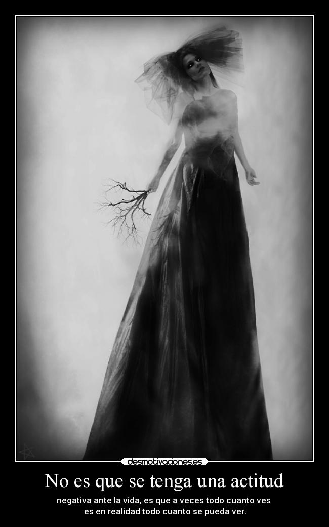 No es que se tenga una actitud - 