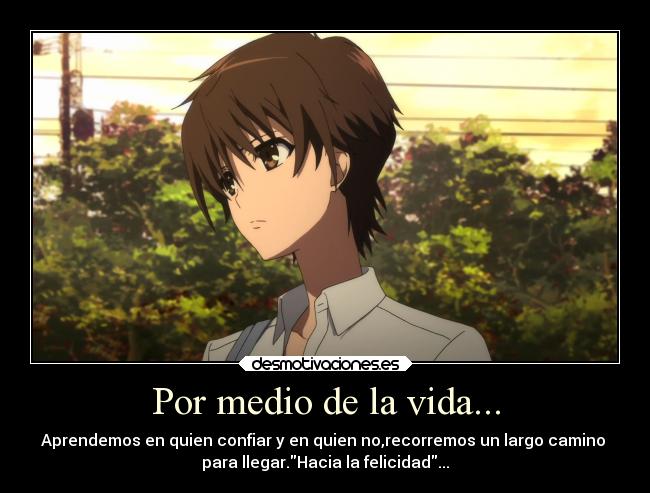 carteles vida felicidad vida sentimientos confianza camino another kouichi desmotivaciones