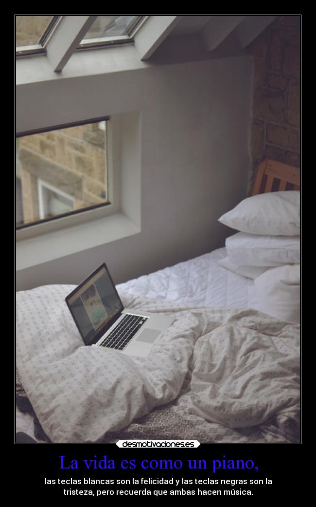 La vida es como un piano, - 