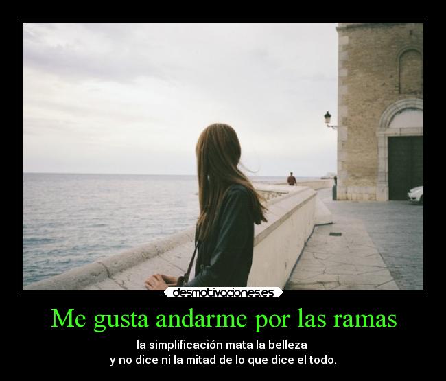 Me gusta andarme por las ramas - 