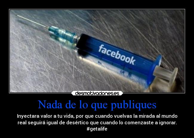 carteles vida ignorancia facebook dosis destruccion getalife desmotivaciones