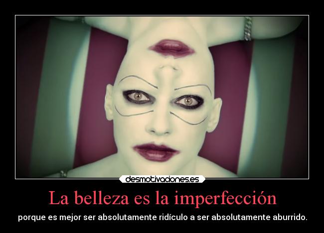 La belleza es la imperfección -