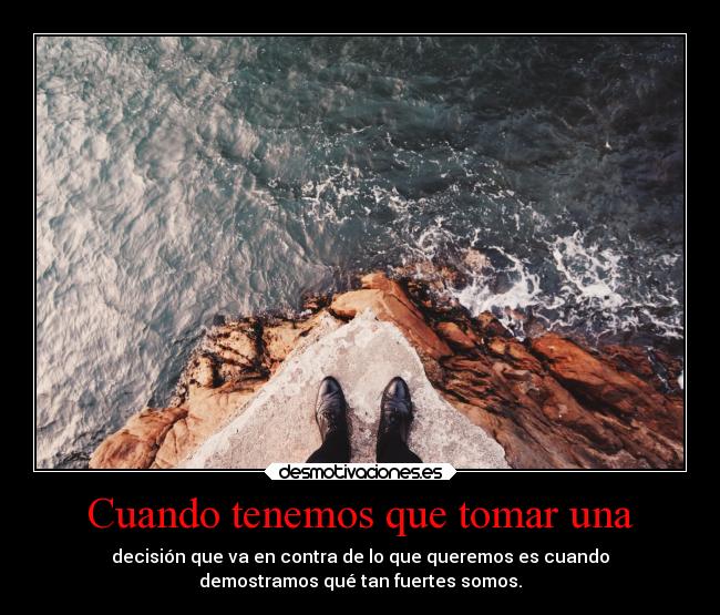 Cuando tenemos que tomar una - 