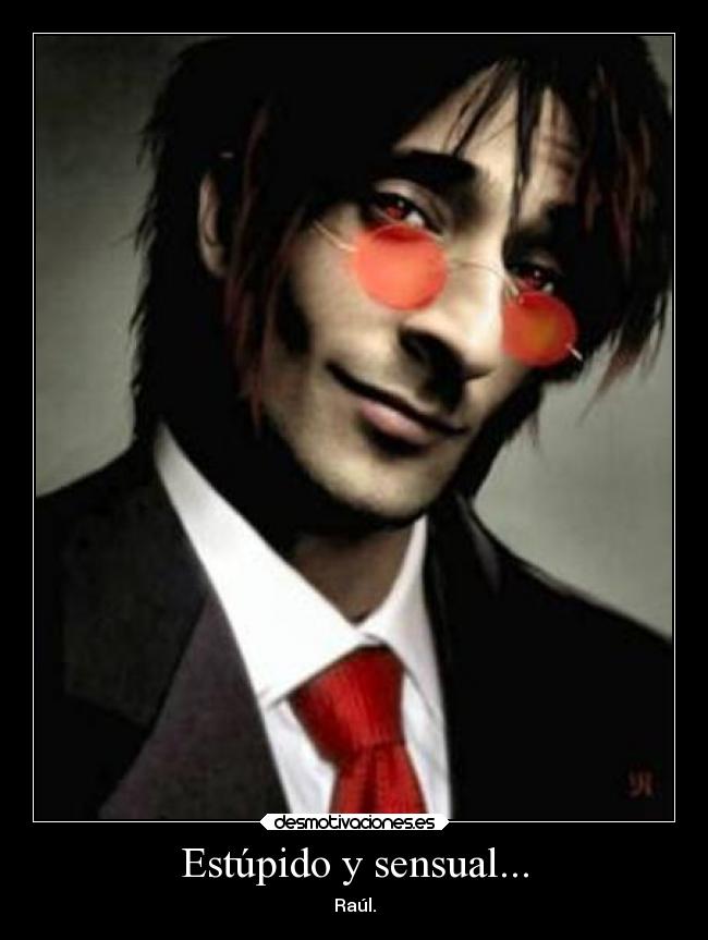 Estúpido y sensual... - 